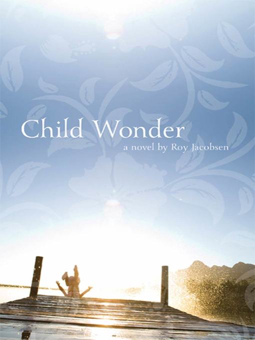 Title details for Child Wonder by Roy Jacobsen - Wait list